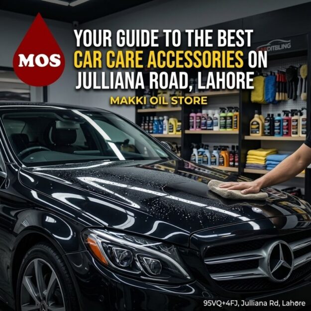 Best Car Care Accessories Shop on Julliana Road Lahore | Makki Oil Store