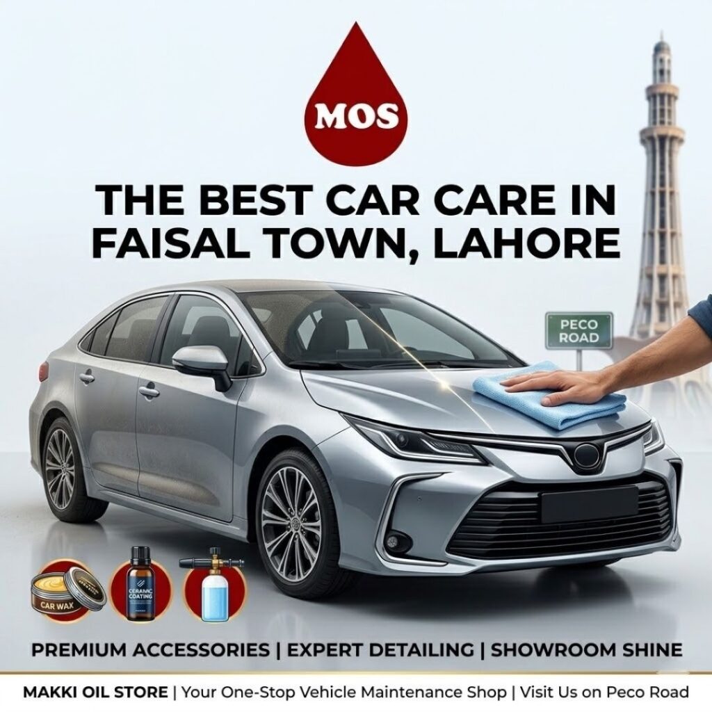 Best Car Care Accessories Shop in Faisal Town Lahore | Makki Oil Store