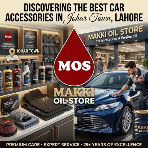 Looking for the best car accessories in Johar Town? Visit Makki Oil Store for premium interior care, exterior protection, and professional installation services in Lahore.