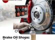 Brake Oil Shops