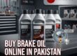 Where can I buy high-quality brake oil online in Pakistan?