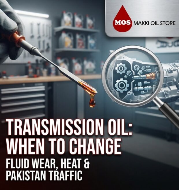 Transmission Oil: What It Does and When Pakistani Car Owners Should Change It